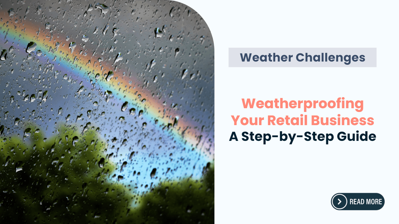 Weatherproofing Your Retail Business (A Step-by-Step Guide)